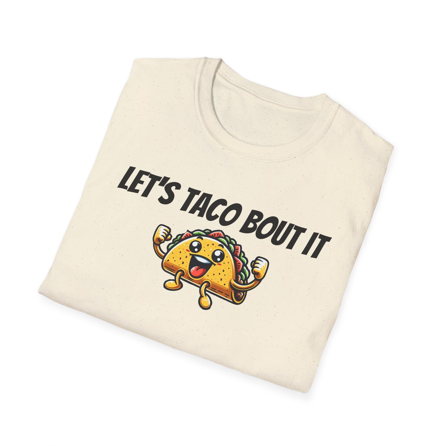 Let's Taco Bout It Unisex Softstyle T