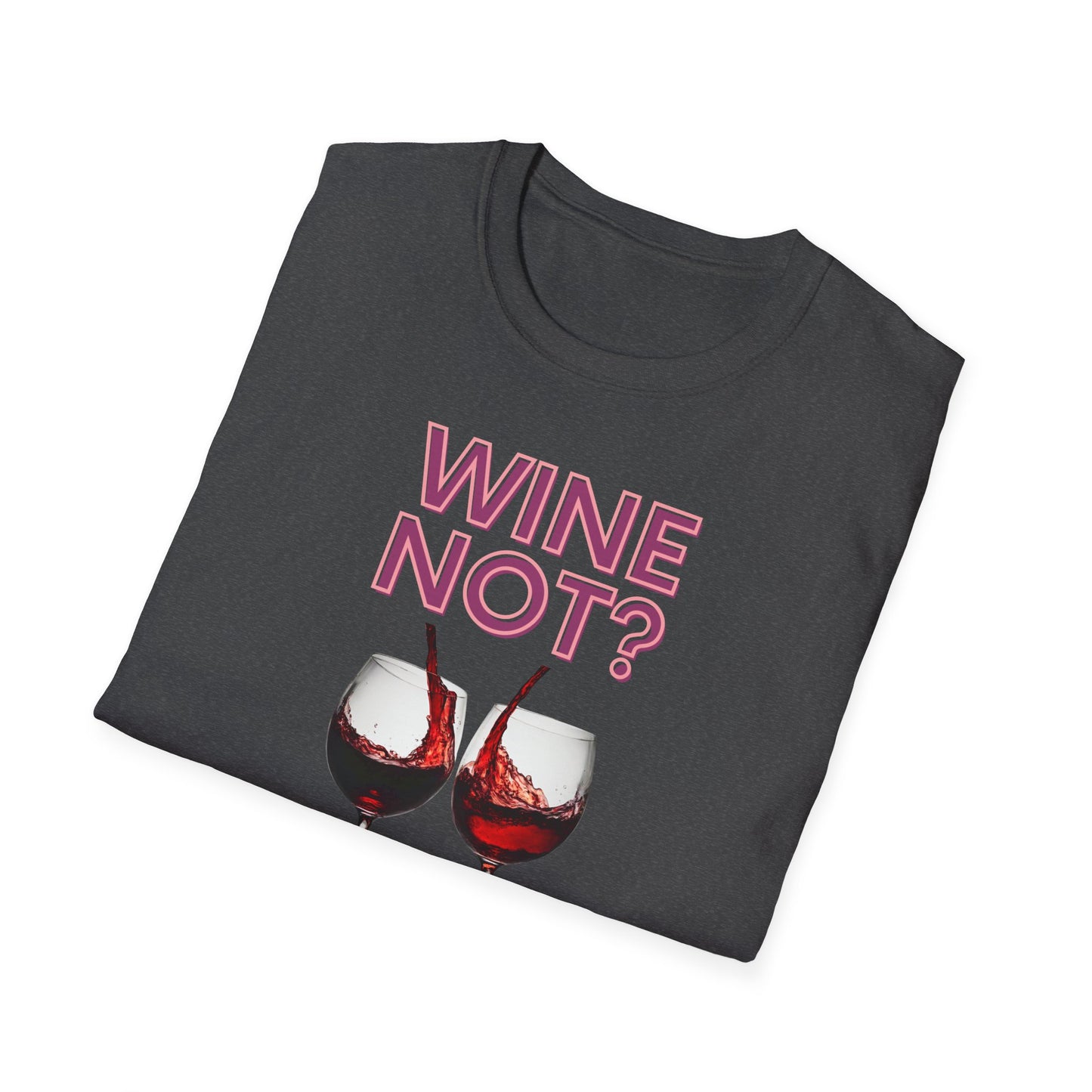 Wine Not Softstyle T