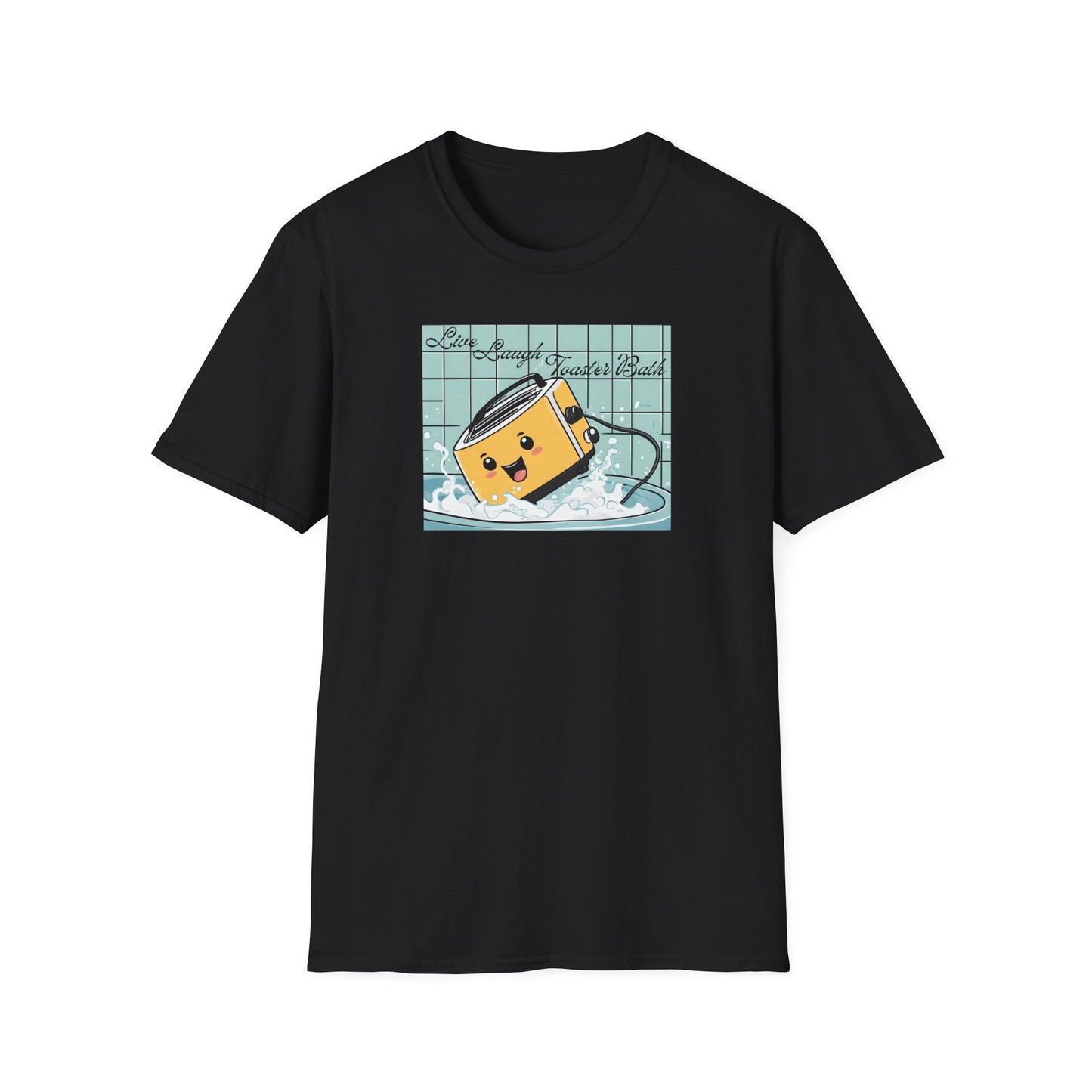 Live Laugh Toaster Bath Unisex Softstyle T-Shirt