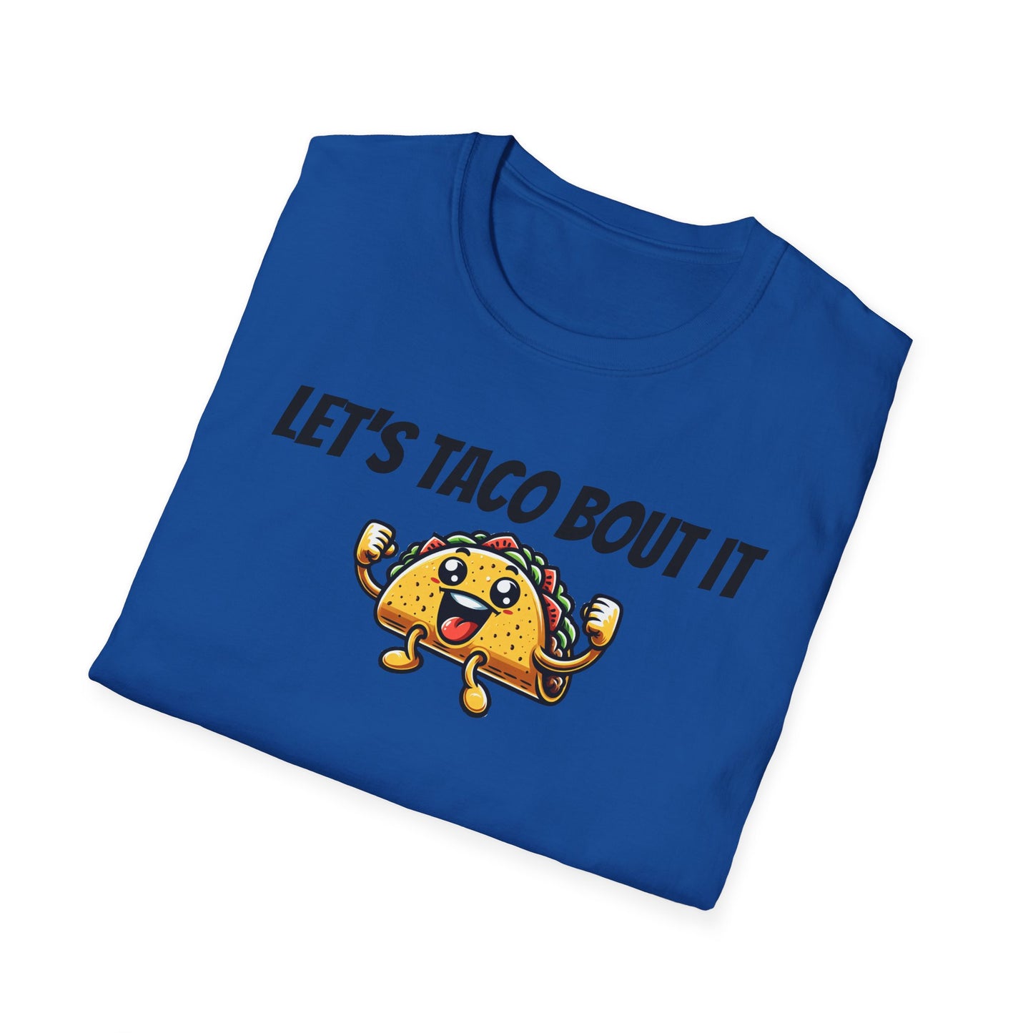Let's Taco Bout It Unisex Softstyle T