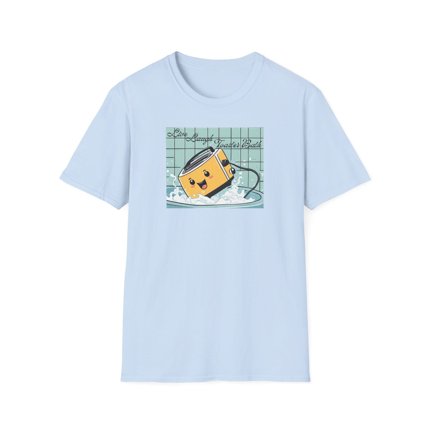 Live Laugh Toaster Bath Unisex Softstyle T-Shirt