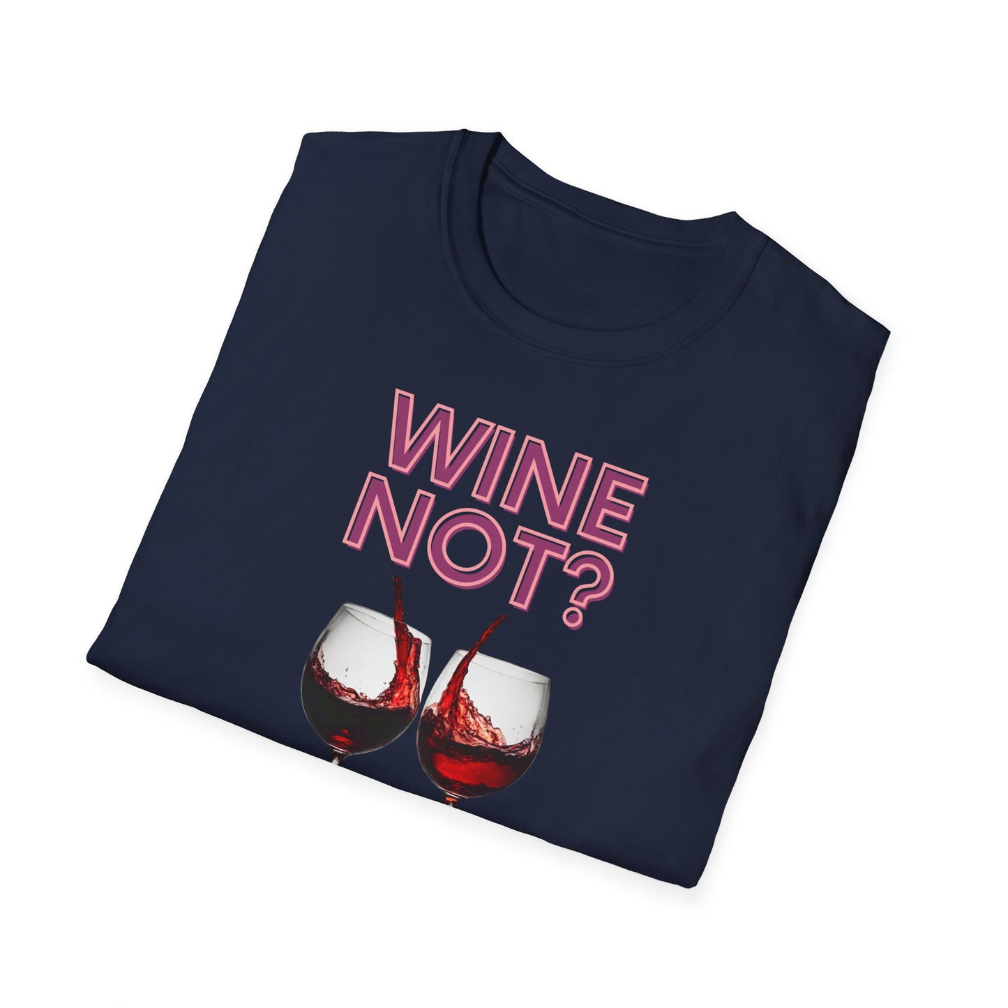 Wine Not Softstyle T