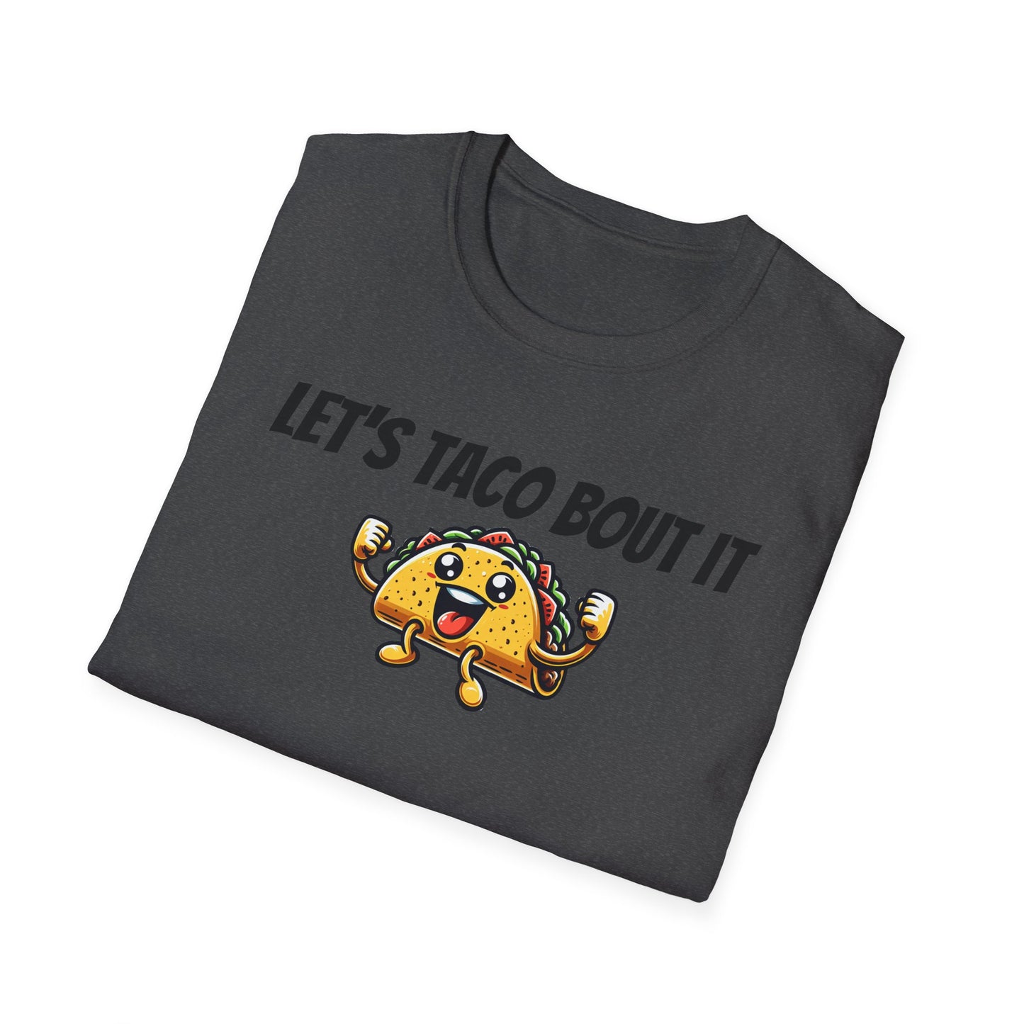 Let's Taco Bout It Unisex Softstyle T