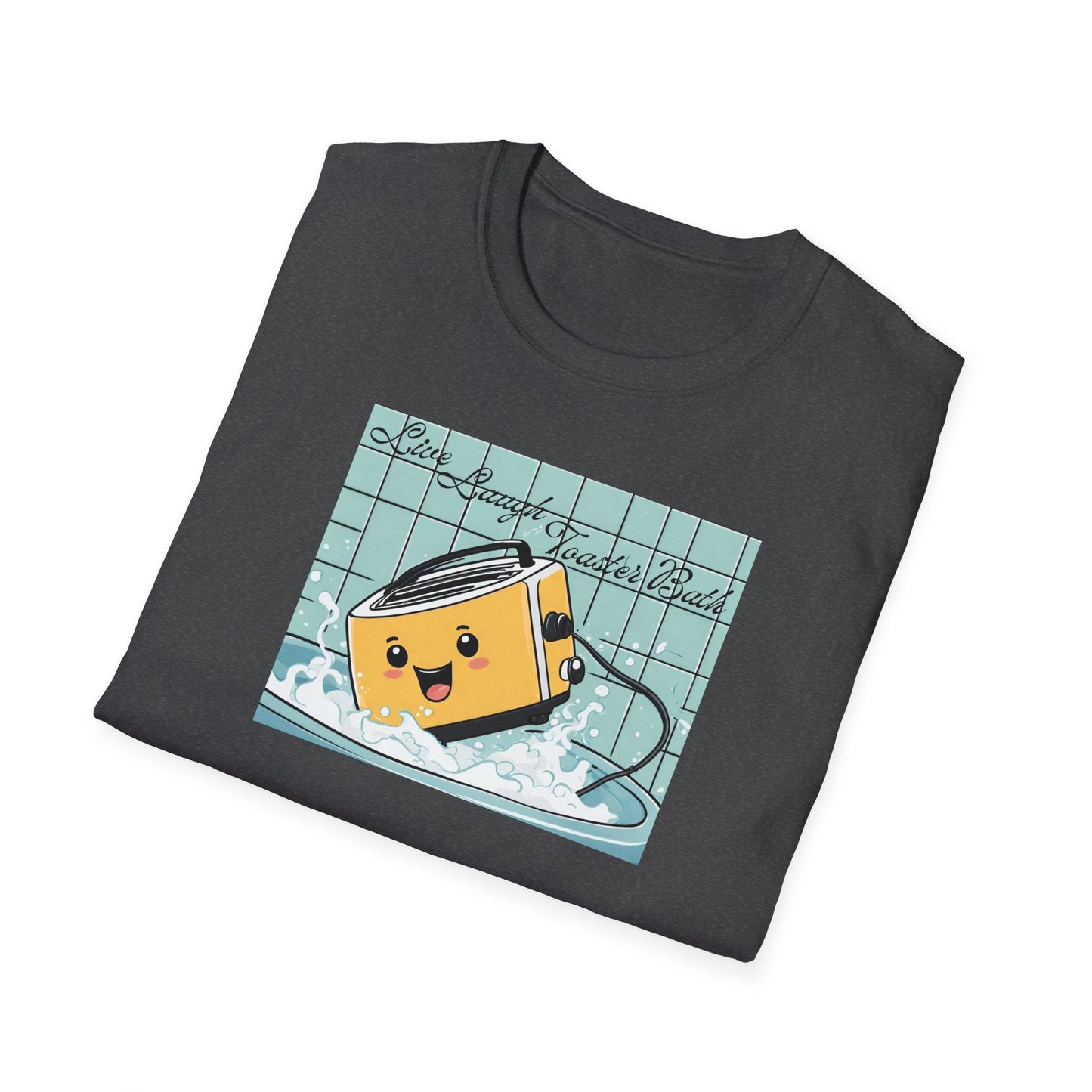 Live Laugh Toaster Bath Unisex Softstyle T-Shirt