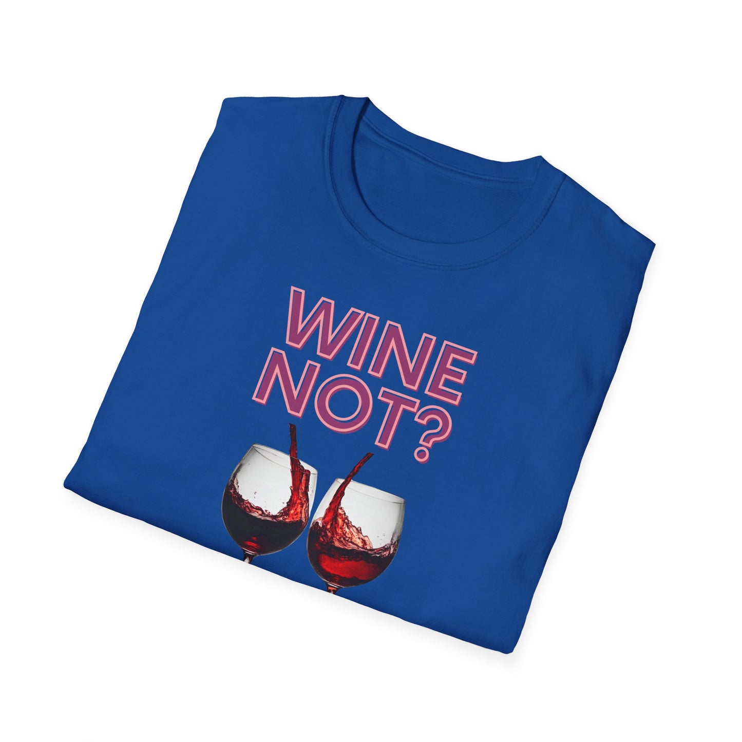 Wine Not Softstyle T