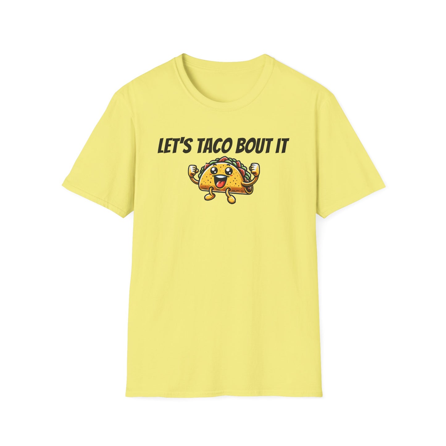 Let's Taco Bout It Unisex Softstyle T