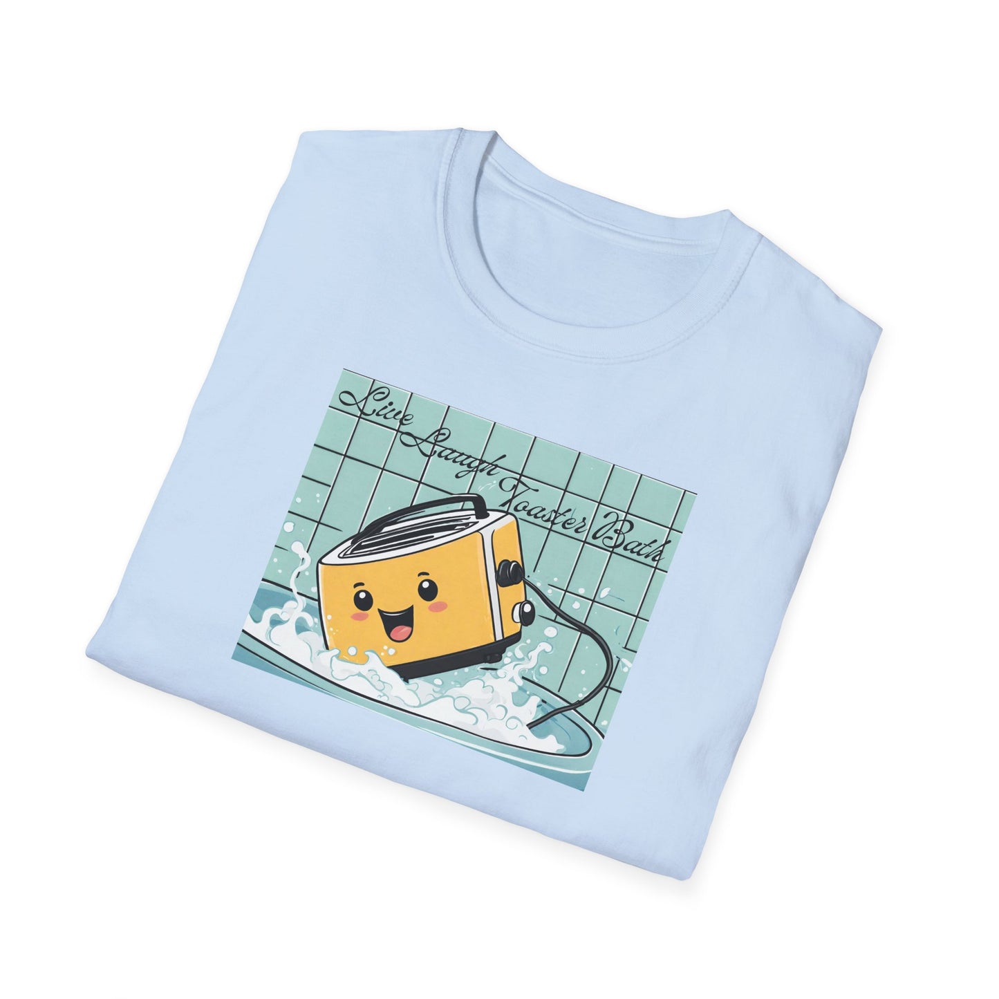 Live Laugh Toaster Bath Unisex Softstyle T-Shirt