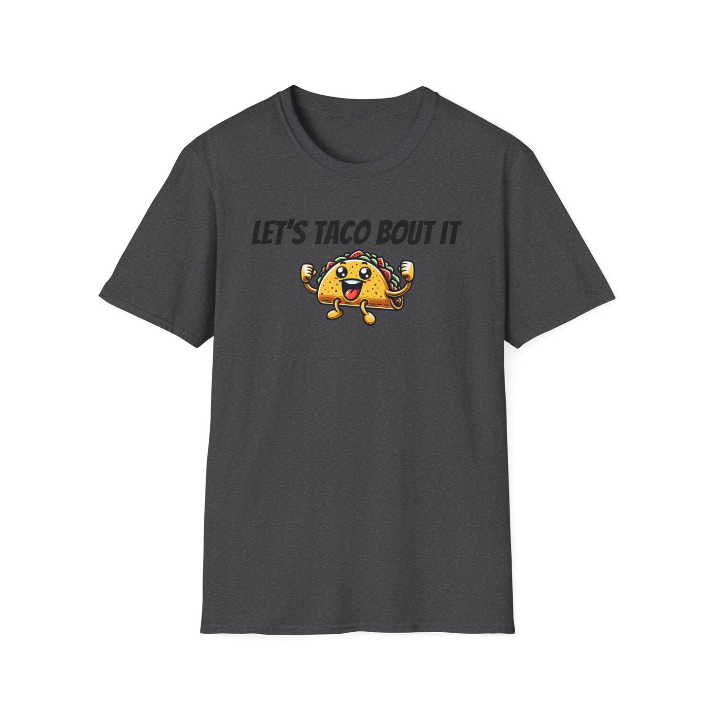 Let's Taco Bout It Unisex Softstyle T