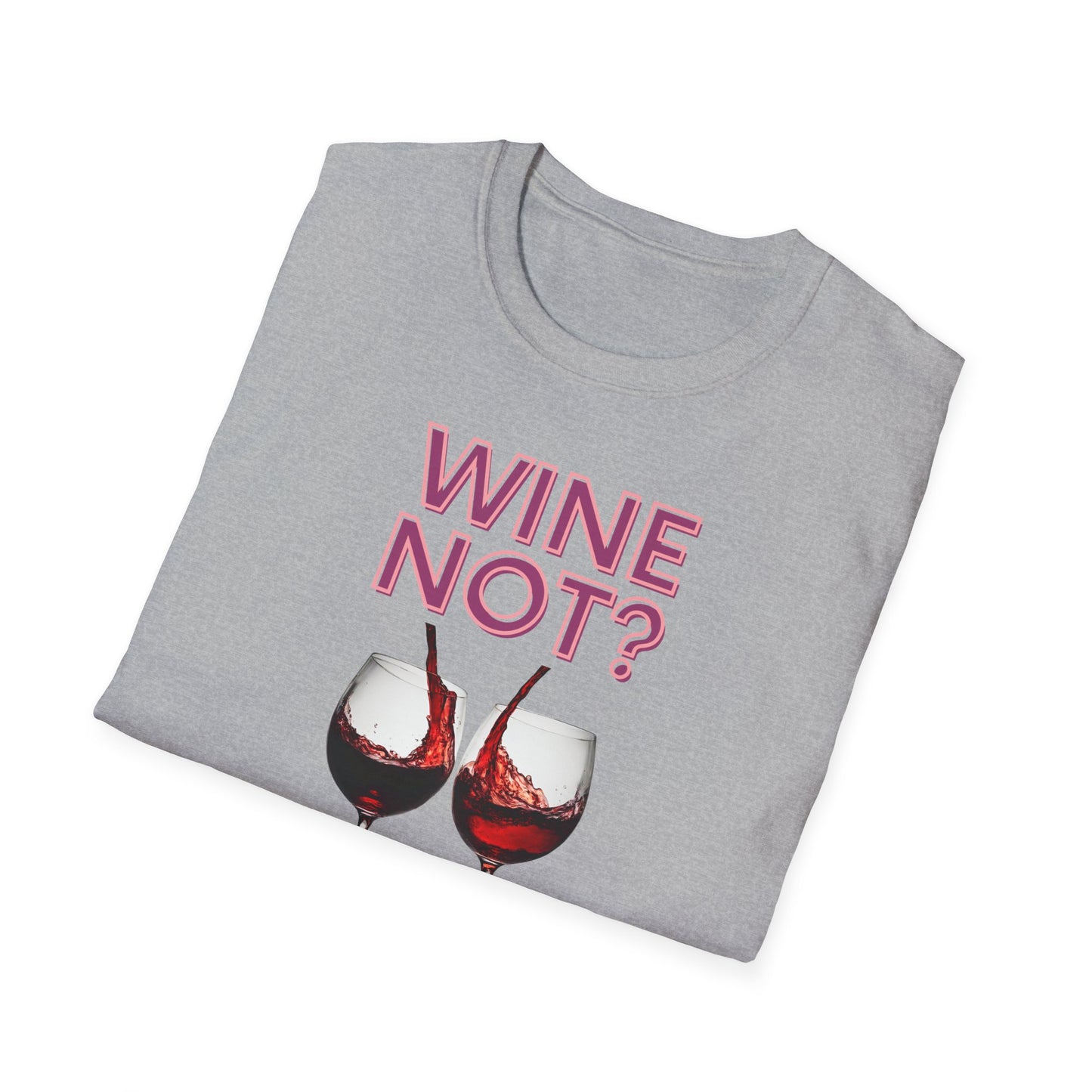 Wine Not Softstyle T